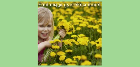 A Föld Napja gyerekszemmel