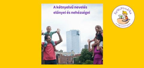 A kétnyelvű nevelés előnyei és nehézségei 