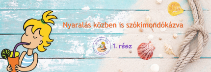 Nyaralás közben is SzóKiMondókázva 1. rész
