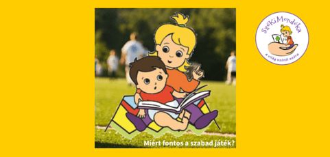 Szabad játék: miért fontos a gyerek életében és az óvodában is?