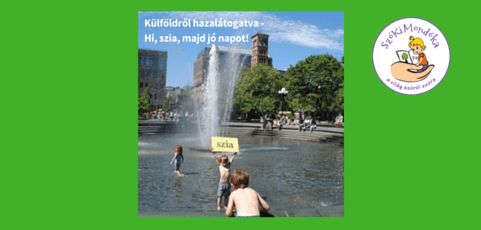 Külföldről hazalátogatva – Hi, szia, majd jó napot!