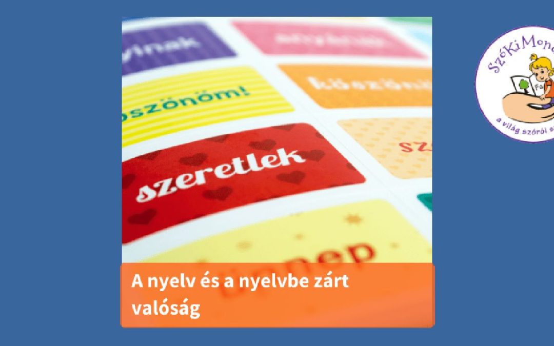 A nyelv és a nyelvbe zárt valóság 