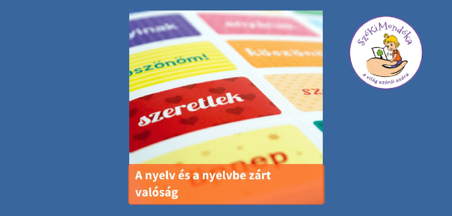 A nyelv és a nyelvbe zárt valóság 