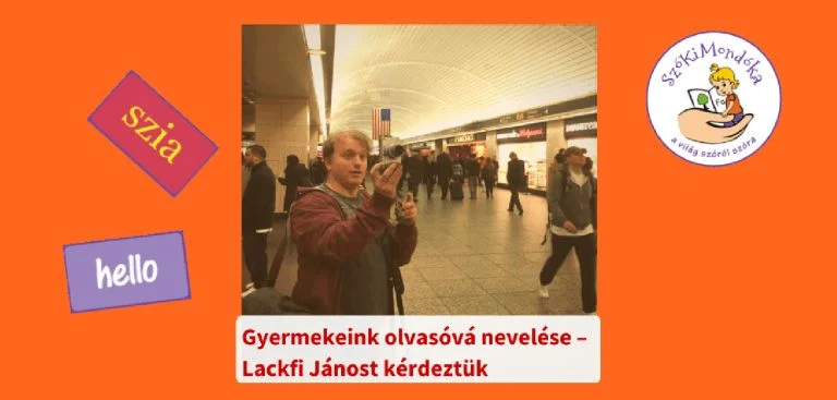 Gyermekeink olvasóvá nevelése – Lackfi Jánost kérdeztük