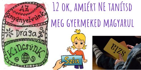 12 ok, amiért nem kell gyermeked magyarul megtanítanod