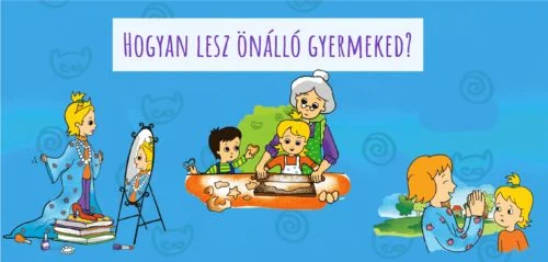Hogyan lesz önálló gyermeked?