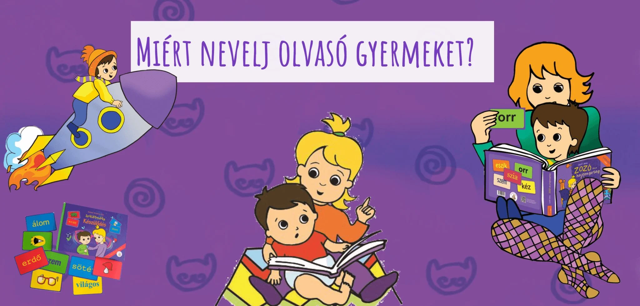 Miért nevelj olvasó gyermeket?