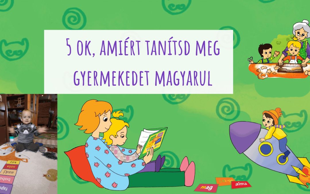 5 ok, amiért külföldön is tanítsd meg gyermekedet magyarul