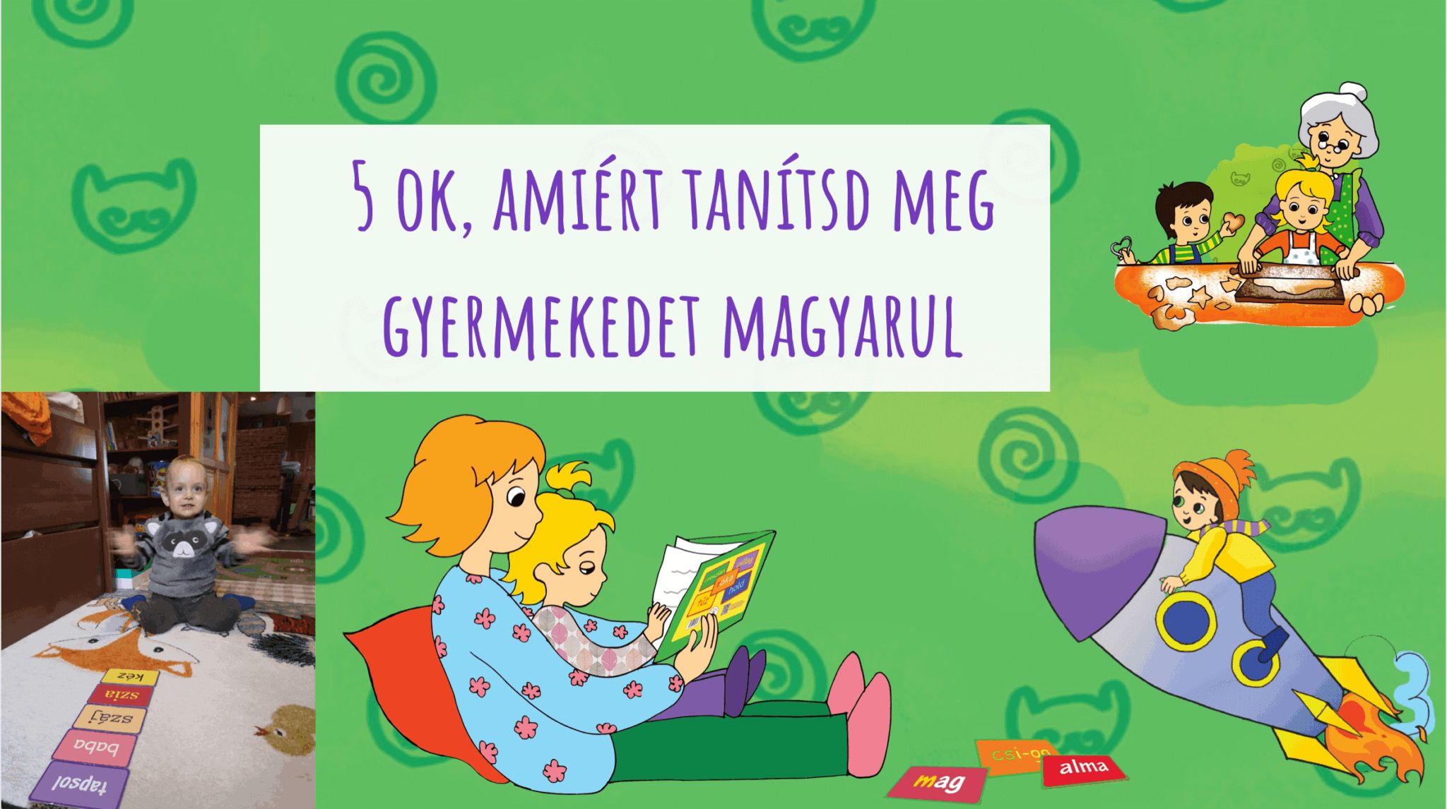 5 ok, amiért külföldön is tanítsd meg gyermekedet magyarul