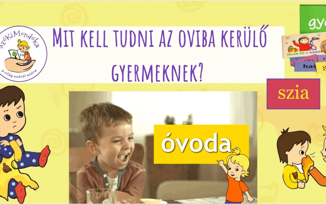 Mit kell tudni egy óvodába kerülő gyermeknek? 