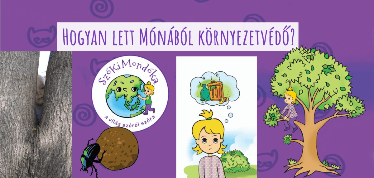 Hogyan lett Mónából környezetvédő? 