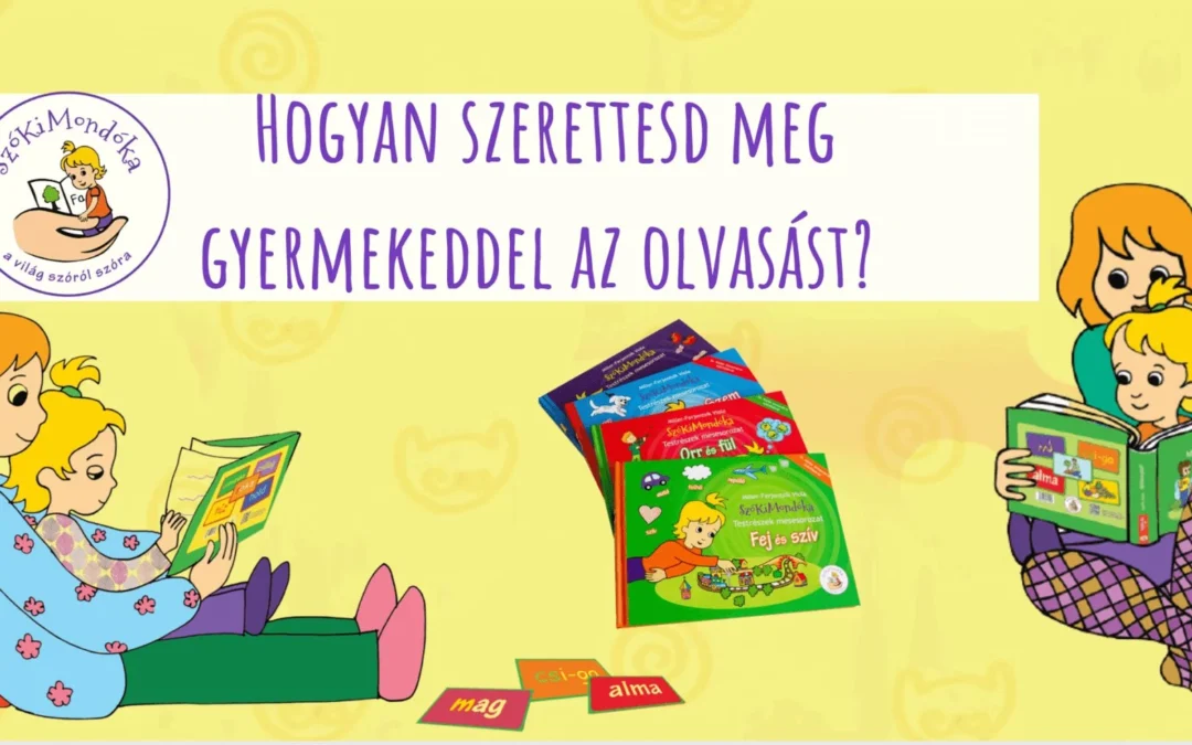 Hogyan szerettesd meg gyermekeddel a könyvet és az olvasást?