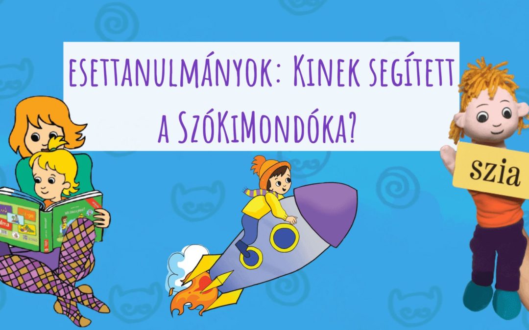 Esettanulmányok: Kiknek segített a SzóKiMondóka? 